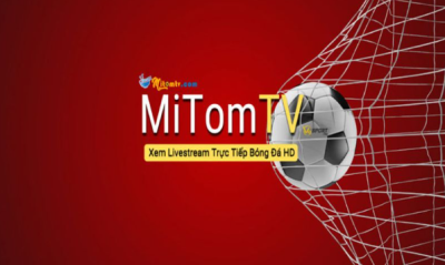 Mitom tv - kênh xem bóng đá trực tuyến số 1 châu Á